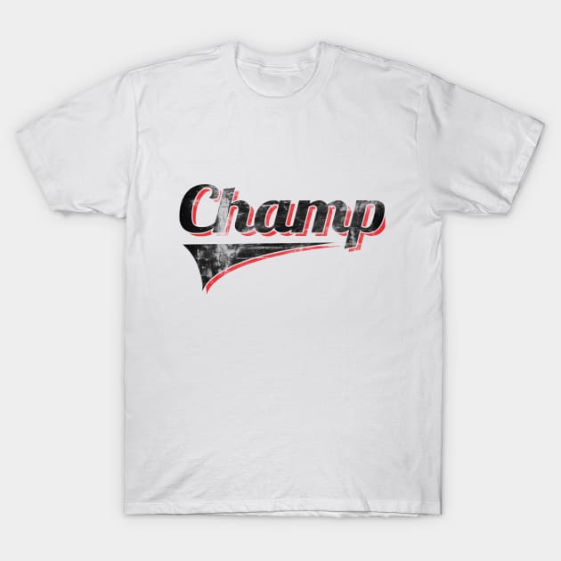 Champ T-Shirt by aepoc